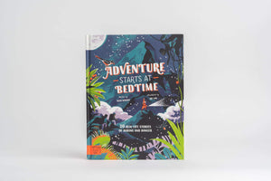 Adventure Starts at Bedtime: 30 real-life stories of danger and intrigue