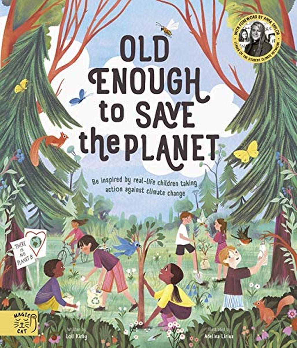 Old Enough to Save the Planet: With a foreword from the leaders of the School Strike for Climate Change