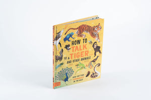 How to Talk to a Tiger… and other animals: How Critters Communicate in the Wild