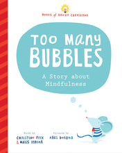 Load image into Gallery viewer, Too Many Bubbles: A Story about Mindfulness