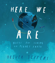 Load image into Gallery viewer, Here We Are: Notes for Living on Planet Earth
