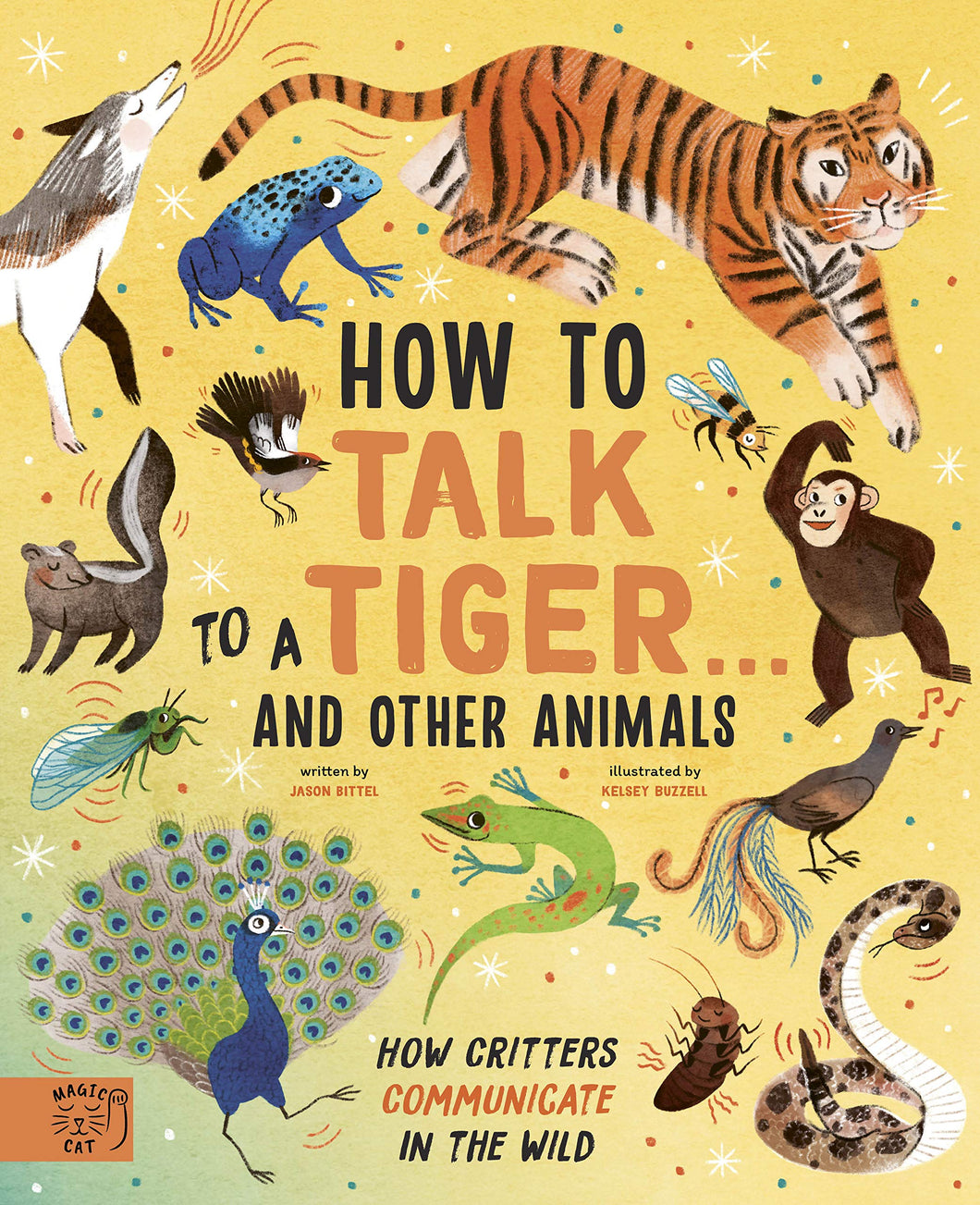 How to Talk to a Tiger… and other animals: How Critters Communicate in the Wild
