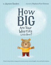 Load image into Gallery viewer, How Big are Your Worries Little Bear?